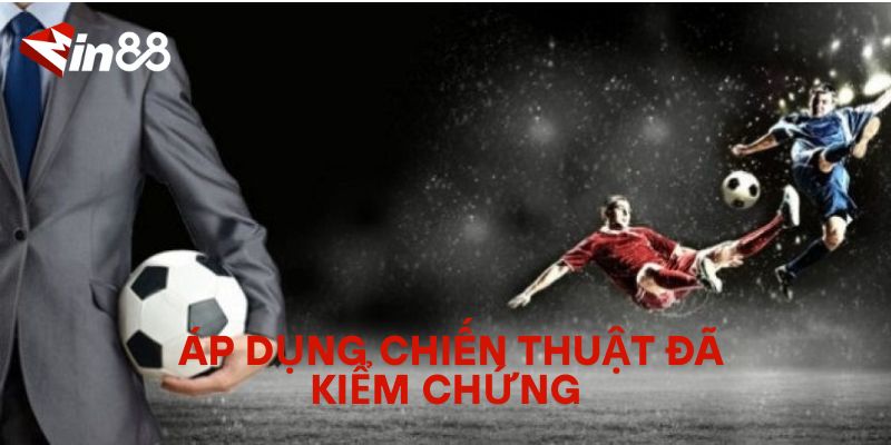 Bí Kíp Cá Cược Bóng Đá Thành Công – Chiến Thuật Từ Chuyên Gia Áp Dụng Chiến Thuật Đã Kiểm Chứng