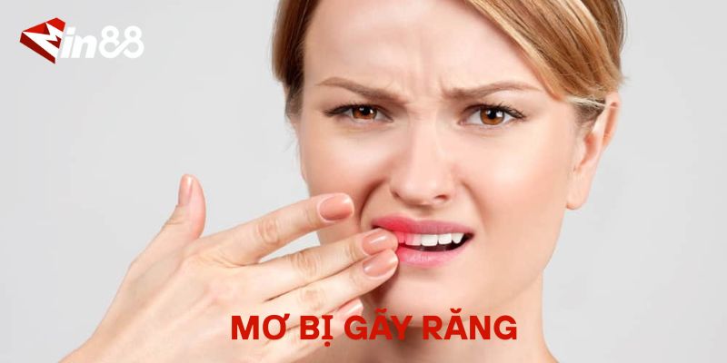 Mơ Bị Gãy Răng Đánh Con Gì? Giải Mã Giấc Mơ Gãy Răng Chuẩn Tâm Linh