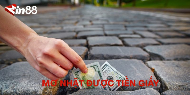 Giải Mã Giấc Mơ Nhặt Được Tiền – Điềm Báo Và Ý Nghĩa Thực Sự Mơ nhặt được tiền giấy