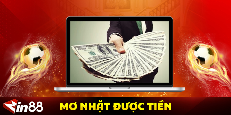 Giải Mã Giấc Mơ Nhặt Được Tiền – Điềm Báo Và Ý Nghĩa Thực Sự