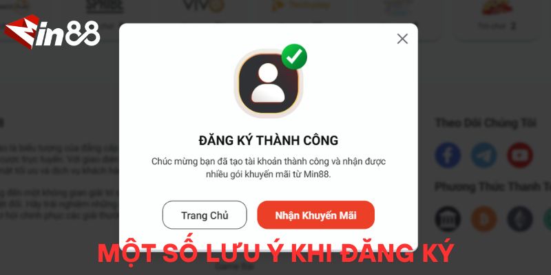 Cách Đăng Ký MIN88 Thành Công 100% Cho Người Mới Bắt Đầu Một số lưu ý khi đăng ký