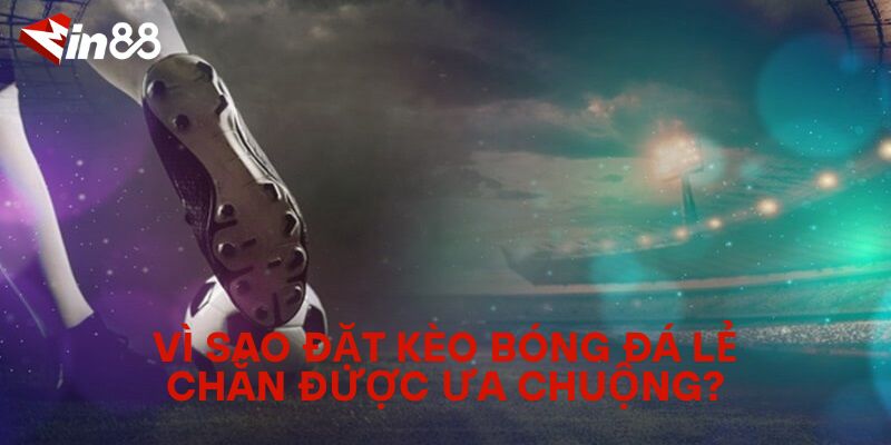 Đặt Kèo Bóng Đá Lẻ Chẵn Là Gì? Hướng Dẫn Chi Tiết Cho Người Mới Vì Sao Đặt Kèo Bóng Đá Lẻ Chẵn Được Ưa Chuộng?