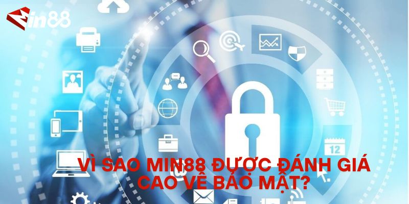 Quyền Riêng Tư Tại MIN88 – An Tâm Cá Cược Mỗi Ngày Vì Sao MIN88 Được Đánh Giá Cao Về Bảo Mật?